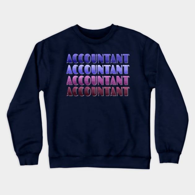 Accountant Crewneck Sweatshirt by LM Designs by DS